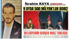 9 AYDA 500 MİLYON’LUK BORÇ!