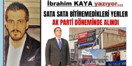 YAPMAYA DEĞİL, SATMAYA GELMİŞLER