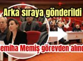 Semiha Memiş görevden alındı