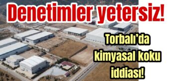 Torbalı’daki koku vatandaşları isyan ettirdi!