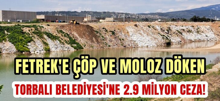 Fetrek’i kirletenlere geçit yok!