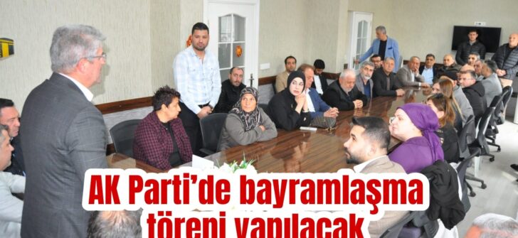AK Parti’de bayramlaşma yarın!