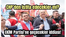 CHP’den istifa edecekler mi?