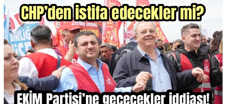 CHP’den istifa edecekler mi?