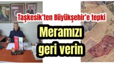 Büyükşehir, Taşkesik merasını mezarlık yapıyor