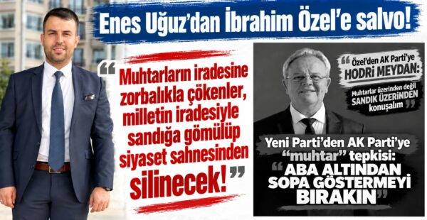 Enes Uğuz’dan İbrahim Özel’e salvo!