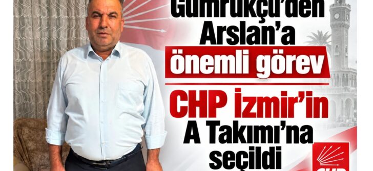 Gümrükçü’den Arslan’a önemli görev