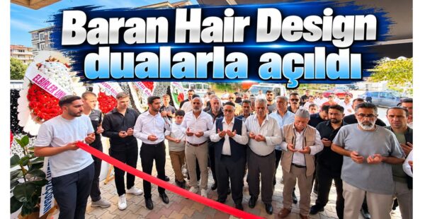 Baran Hair Desing dualarla açıldı