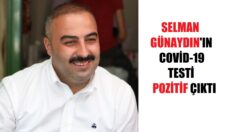 Günaydın’ın testi pozitif