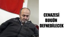 Çapak Mezarlığı’na defnedilecek
