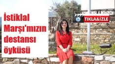 İstiklal Marşı’nın destansı öyküsü
