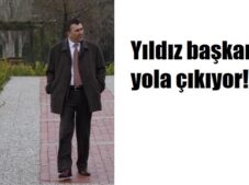 Yıldız başkan yola çıkıyor!