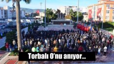 Torbalı Ata’sını unutmadı