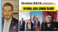 UYGUR ASIL ŞİMDİ ÖLDÜ!