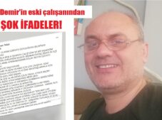 Demir’in eski çalışanından şok ifadeler
