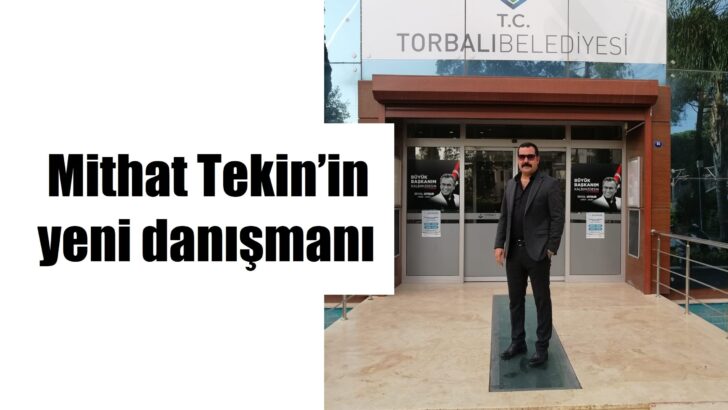 Tekin’e Tire’li danışman!