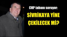 Sivrikaya yine çekilecek mi?