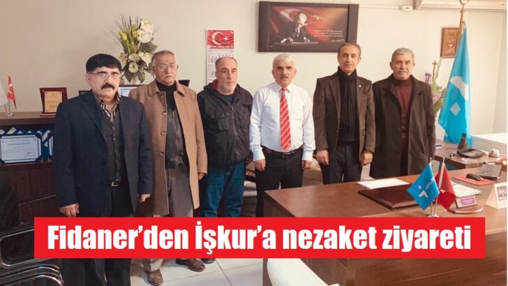 Fidaner’den İşkur’a ziyaret