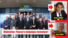 Muhtarlar, Pancar’a doğalgaz istemiyor