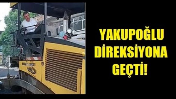 Yakupoğlu asfalt aracı kullandı