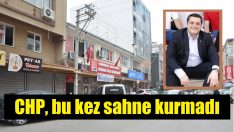 CHP, bu kez sahne kurmadı