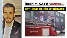 SİZ ANCA HDP BAYRAĞI ASIN!