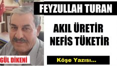 AKIL ÜRETİR NEFİS TÜKETİR
