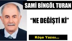 “NE DEĞİŞTİ Kİ”