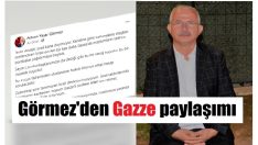 Görmez’den İsrail’in Gazze saldırılarına tepki