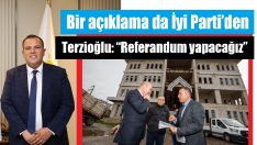 Terzioğlu: “Referandum yapacağız”