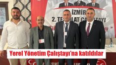 Yerel Yönetim Çalıştayı’na katıldılar