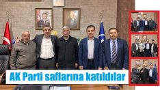 AK Parti saflarına katıldılar