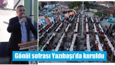 Gönül sofrası Yazıbaşı’da kuruldu