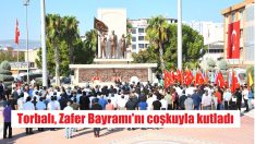 Torbalı, Zafer’i böyle kutladı