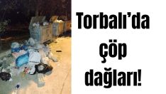 Torbalı’da çöp sorunu büyüyor
