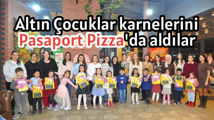 Altın Çocuklar karnelerini Pasaport Pizza’da aldılar