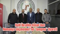 Aslan’dan Romanya Göçmenlerine ziyaret