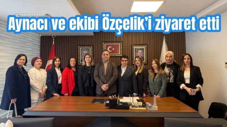 AK Kadınlar’dan Özçelik’e ziyaret