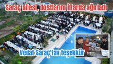 Saraç ailesinin iftarına yoğun ilgi