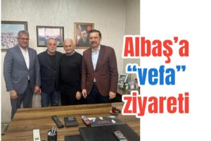 Yıldırım ve Kaya’dan Albaş’a ziyaret