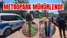 Metropark Tesisleri Mühürlendi!