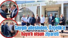 Saygılı ailesi Torbalı’ya geldi