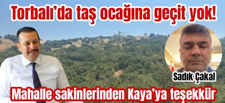 Torbalı’da taş ocağına geçit yok!