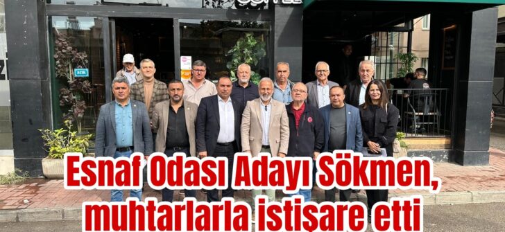 Erdem Sökmen muhtarlarla bir araya geldi