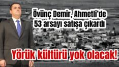 Ahmetli halkından Övünç Demir’e tepki