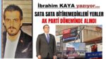 YAPMAYA DEĞİL, SATMAYA GELMİŞLER