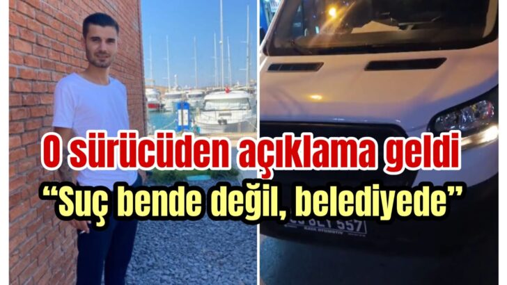 O sürücüden açıklama geldi