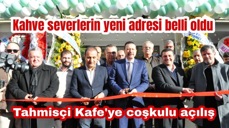 Tahmisçi Coffee açıldı