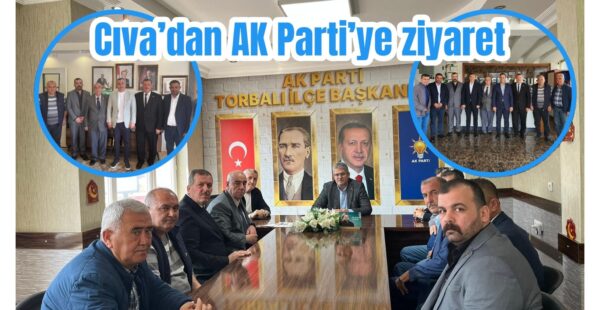Cıva’dan AK Parti’ye ziyaret
