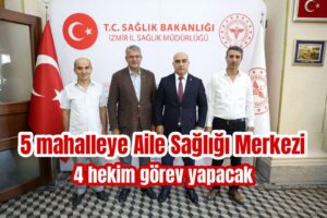 5 mahalleye Aile Sağlığı Merkezi müjdesi